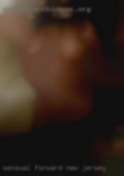 Sensual, forward in New Jersey and experienced!